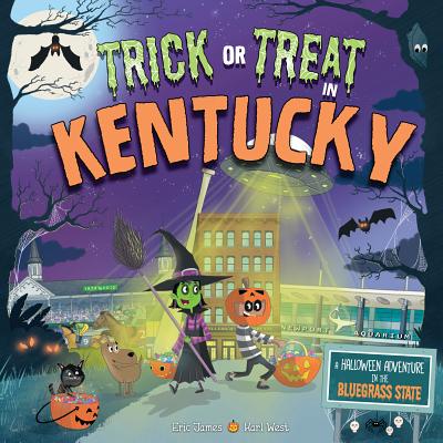 Trick or Treat in Kentucky: A Halloween Adventure In The Bluegrass State