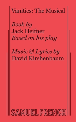 Vanities: The Musical By Jack Heifner, David Kirshenbaum Cover Image