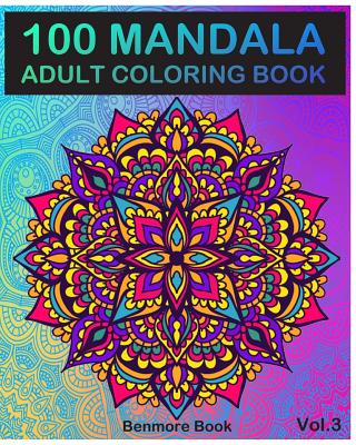 100 Mandala: Adult Coloring Book 100 Mandala Images Stress Management Coloring  Book For Relaxation, Meditation, Happiness and Relie (Paperback)