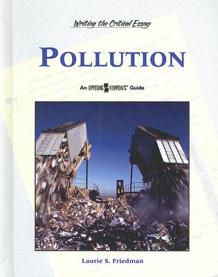 Pollution (Writing the Critical Essay: An Opposing Viewpoints Guide)