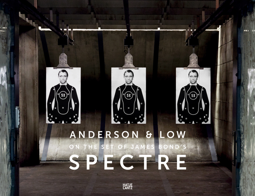 Anderson & Low: On the Set of James Bond's Spectre By Anderson &. Low, Sam Mendes (Foreword by), Scott Bukatman (Contribution by) Cover Image