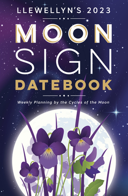 Llewellyn's 2023 Moon Sign Datebook: Weekly Planning by the Cycles of the Moon By Michelle Perrin (Contribution by), Llewellyn Cover Image