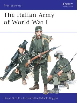 The Italian Army of World War I (Men-at-Arms) By David Nicolle, Raffaele Ruggeri (Illustrator) Cover Image