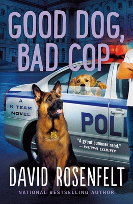 Good Dog, Bad Cop: A K Team Novel (K Team Novels #4) Cover Image