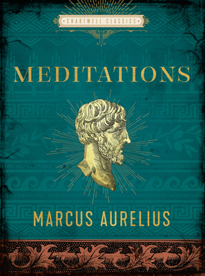 Meditations (Chartwell Classics) By Marcus Aurelius, George Long (Translated by) Cover Image