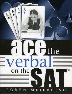 Ace the Verbal on the SAT By Loren Meierding Cover Image