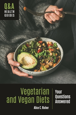 Vegetarian and Vegan Diets: Your Questions Answered (Q&A Health Guides)