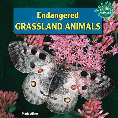 Endangered Grassland Animals (Save Earth's Animals!) By Marie Allgor Cover Image
