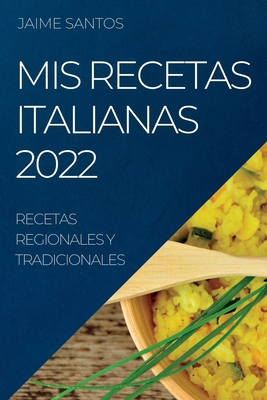 MIS Recetas Italianas 2022: Recetas Regionales Y Tradicionales (Paperback)  | Midtown Reader
