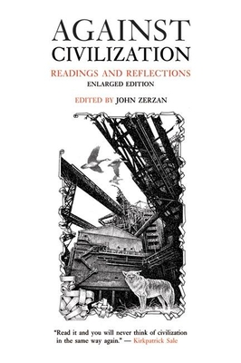 Against Civilization: Readings and Reflections Cover Image