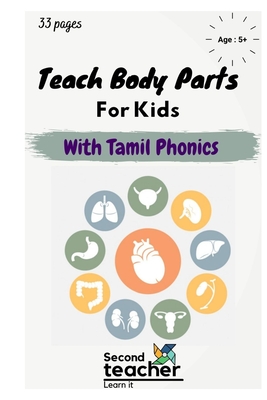 Teach Body Parts for Kids with Tamil Phonics: Know Your Body Parts in Tamil-Learn to Identify Body Parts, Fun Body Parts Illustration for Kids, Presch By Second Teacher Cover Image