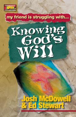 Knowing God's Will (Friendship 911) By Josh McDowell, Ed Stewart Cover Image