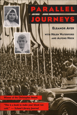 Parallel Journeys By Eleanor H. Ayer, Helen Waterford (With), Alfons Heck (With) Cover Image