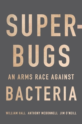 Superbugs: An Arms Race Against Bacteria