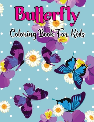 Butterfly Coloring Book For Kids: Kids Coloring Book With