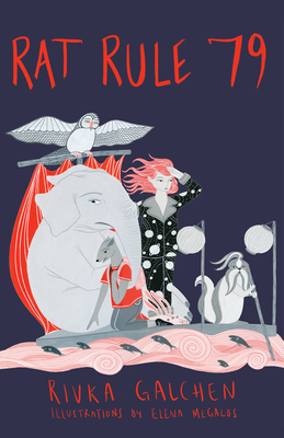 Rat Rule 79: An Adventure By Rivka Galchen, Elena Megalos (Illustrator) Cover Image