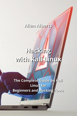 Hacking with Kali Linux: The Complete Guide on Kali Linux for Beginners and Hacking Tools Cover Image
