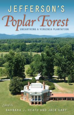 Jefferson's Poplar Forest: Unearthing a Virginia Plantation cover