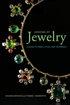 Looking at Jewelry: A Guide to Terms, Styles, and Techniques Cover Image