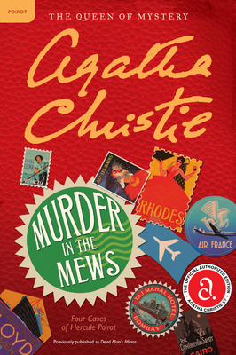 Murder in the Mews: Four Cases of Hercule Poirot: The Official Authorized Edition (Hercule Poirot Mysteries #15) By Agatha Christie Cover Image