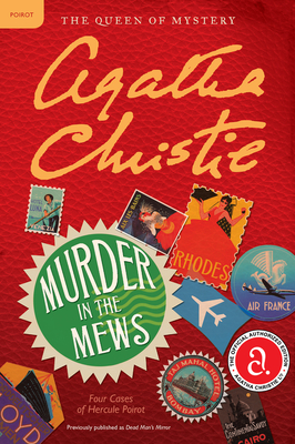 Murder in the Mews: Four Cases of Hercule Poirot: The Official Authorized Edition (Hercule Poirot Mysteries #15)