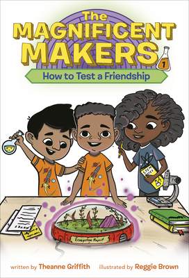 The Magnificent Makers #1: How to Test a Friendship Cover Image