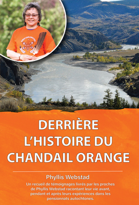 Derriere l'Histoire Du Chandail Orange By Phyllis Webstad Cover Image