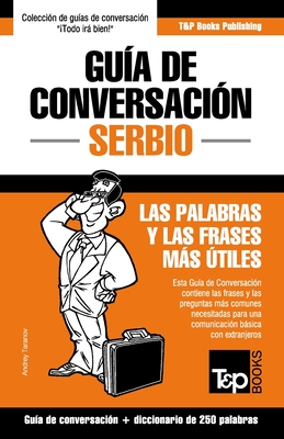 Guía de Conversación Español-Serbio y mini diccionario de 250 palabras By Andrey Taranov Cover Image