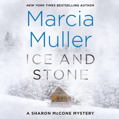 Ice and Stone (Sharon McCone Mysteries #34) By Marcia Muller, Tanis Parenteau (Read by) Cover Image
