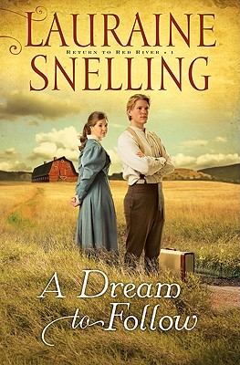 A Dream to Follow (Return to Red River #1) By Lauraine Snelling Cover Image