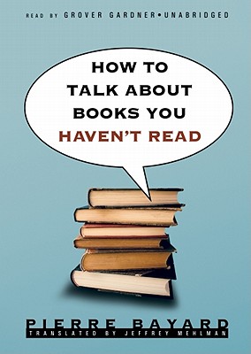 Cover for How to Talk about Books You Haven't Read