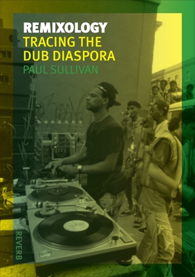 Remixology: Tracing the Dub Diaspora (Reverb) Cover Image