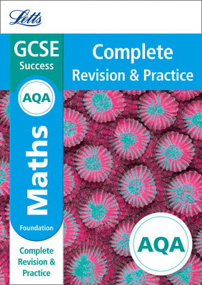 Letts GCSE Revision Success - New Curriculum – AQA GCSE Maths Foundation Complete Revision & Practice Cover Image