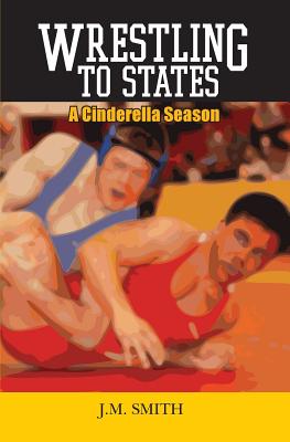 Wrestling to States: A Cinderella Season Cover Image