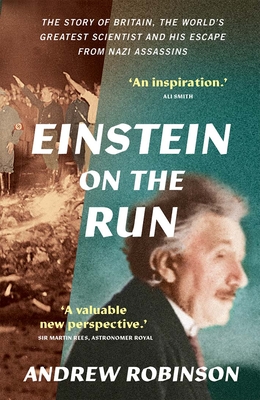 Einstein on the Run: How Britain Saved the World's Greatest Scientist By Andrew Robinson Cover Image