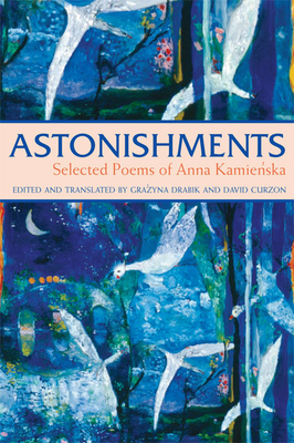 Astonishments: Selected Poems of Anna Kamienska Cover Image