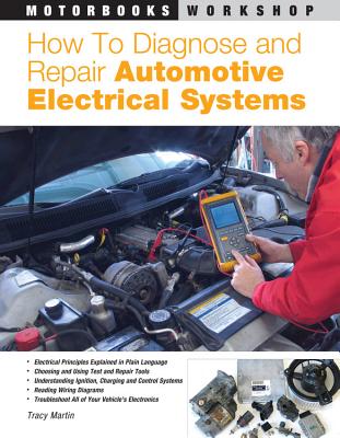 How to Diagnose and Repair Automotive Electrical Systems (Motorbooks Workshop) Cover Image