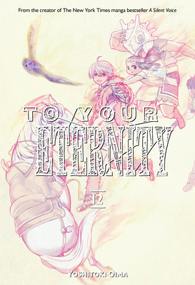 To Your Eternity 1 by Oima, Yoshitoki