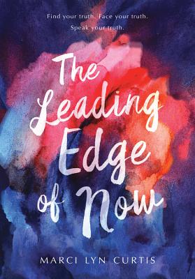 The Leading Edge of Now By Marci Lyn Curtis Cover Image