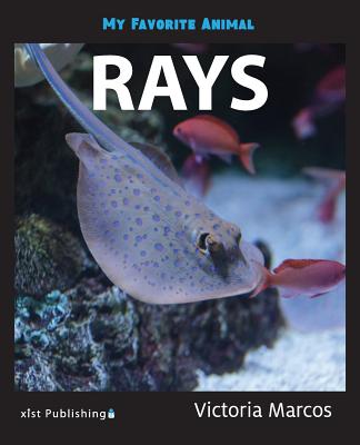 My Favorite Animal: Rays By Victoria Marcos Cover Image
