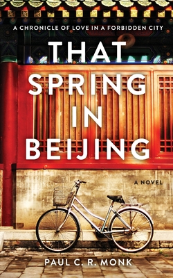 That Spring In Beijing By Paul C. R. Monk Cover Image