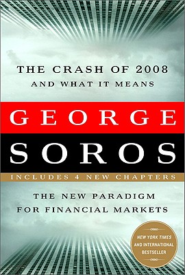 The Crash of 2008 and What it Means: The New Paradigm for Financial Markets Cover Image