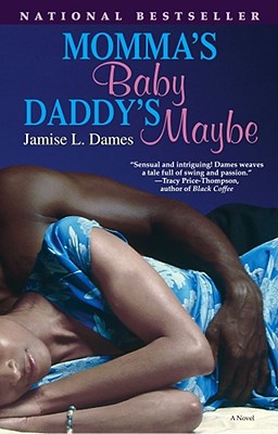 Momma's Baby, Daddy's Maybe: A Novel By Jamise L. Dames Cover Image