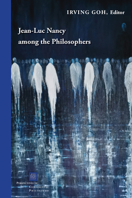 Jean-Luc Nancy Among the Philosophers (Perspectives in Continental Philosophy) Cover Image