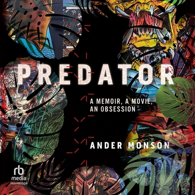 Predator: A Memoir, a Movie, an Obsession Cover Image