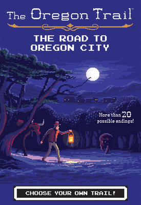 The Oregon Trail: The Road to Oregon City Cover Image