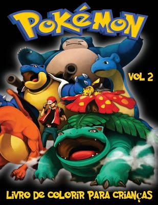 Pokemon Livro de Colorir para crianças Volume 2: Neste tamanho A4 Volume 2 de 2 Coloring Book, nós capturamos 76 capturáveis criaturas desde Pokemon p By M. Byrne Cover Image