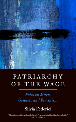 Patriarchy of the Wage: Notes on Marx, Gender, and Feminism (Spectre) Cover Image