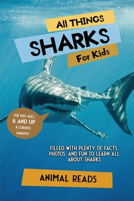 All Things Sharks For Kids: Filled With Plenty of Facts, Photos, and Fun to Learn all About Sharks Cover Image