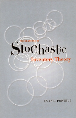 Foundations of Stochastic Inventory Theory Cover Image